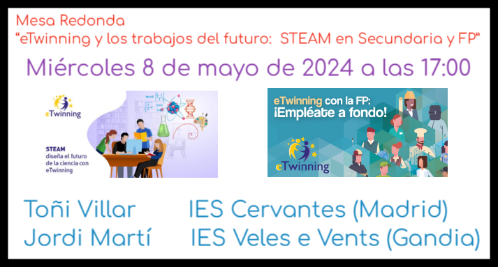 Próxima mesa redonda «eTwinning y los trabajos del futuro: STEAM en Secundaria y FP»